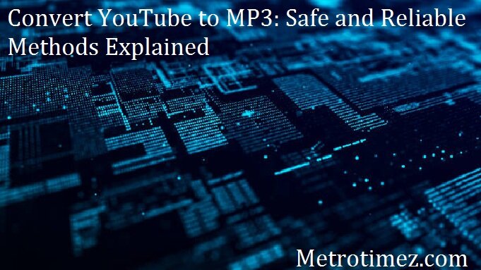 Convert YouTube to MP3: Safe and Reliable Methods Explained