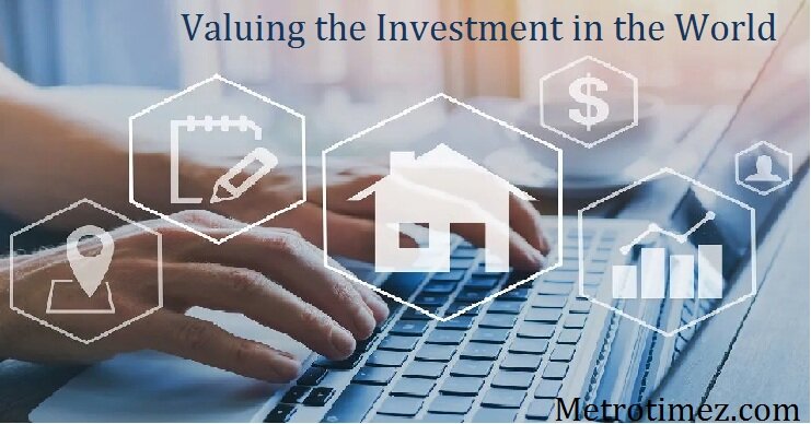 Valuing the Investment in the World