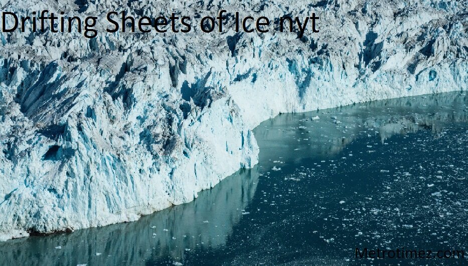 Drifting Sheets of Ice nyt