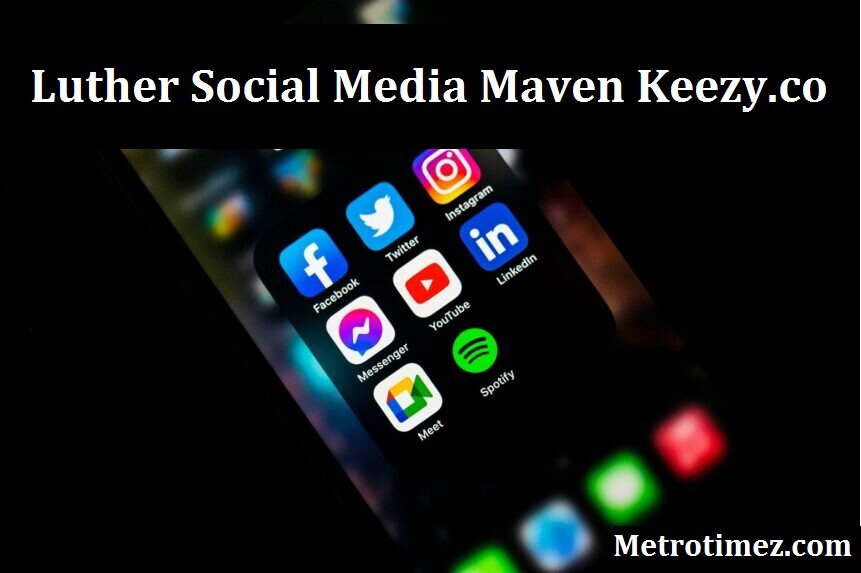 luther social media maven keezy.co