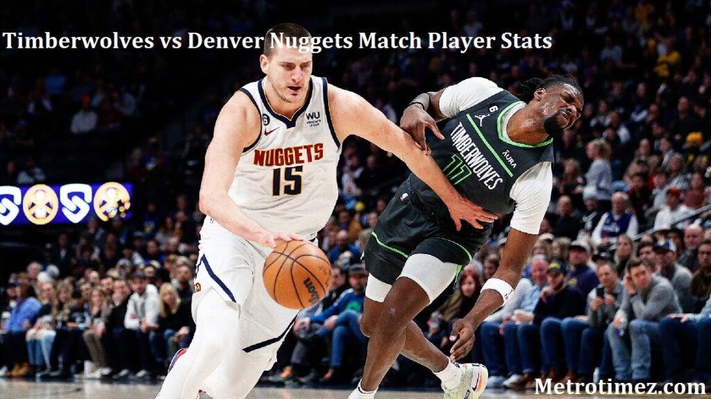 timberwolves vs denver nuggets match player stats