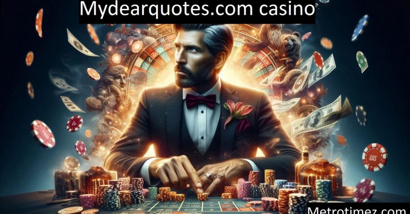 Mydearquotes.com casino: Explore the Bonuse and Security