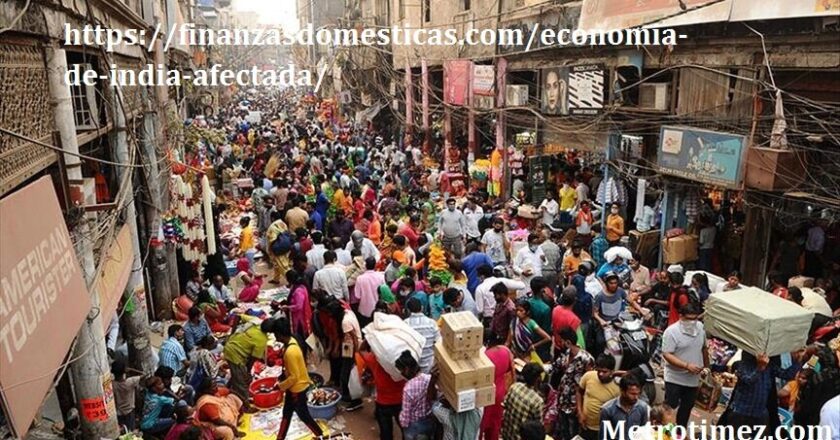 https://finanzasdomesticas.com/economia-de-india-afectada/