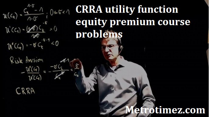 crra utility function equity premium course problems