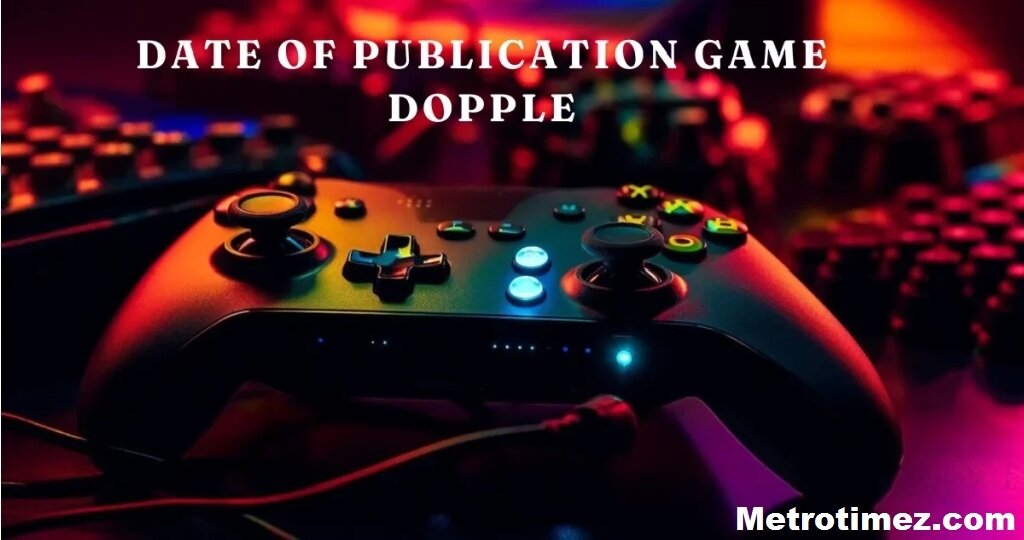 Date of Publication Game Dopple