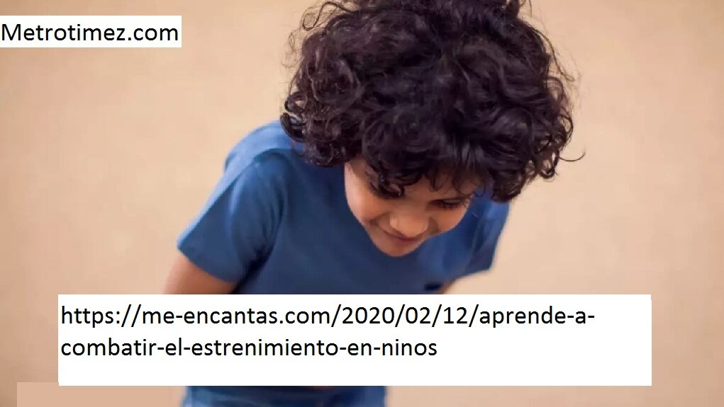 https://me-encantas.com/2020/02/12/aprende-a-combatir-el-estrenimiento-en-ninos