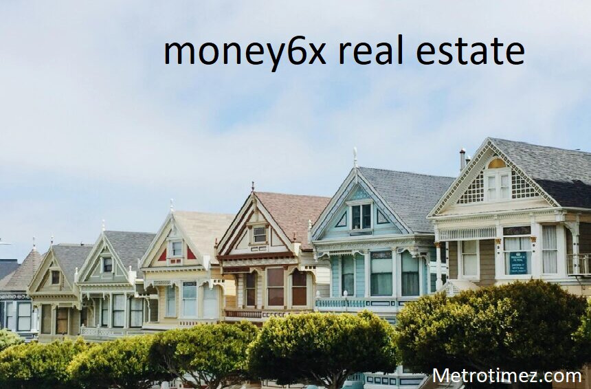 money6x real estate