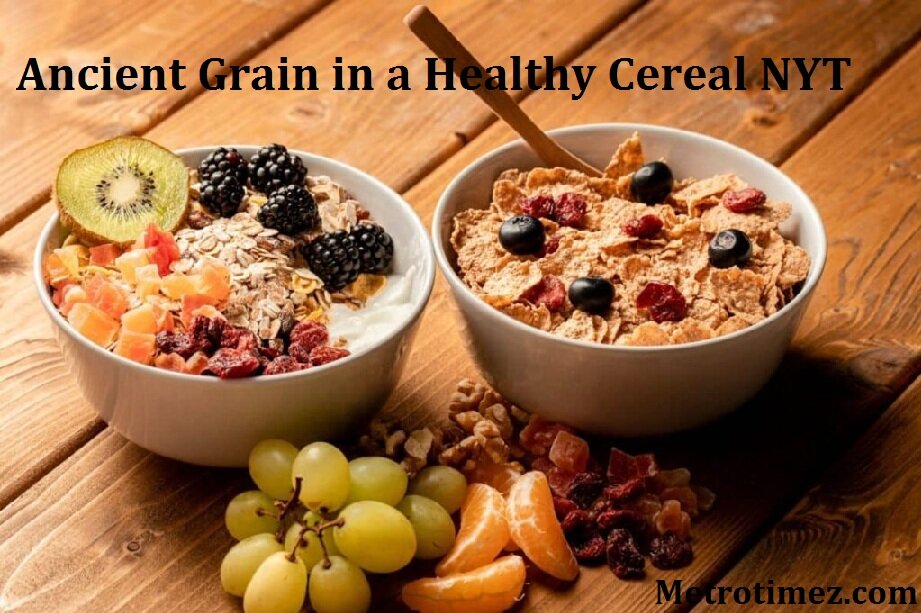 ancient grain in a healthy cereal nyt