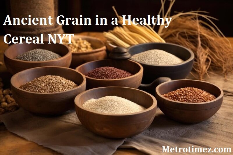 ancient grain in a healthy cereal nyt