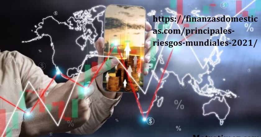 https://finanzasdomesticas.com/principales-riesgos-mundiales-2021/