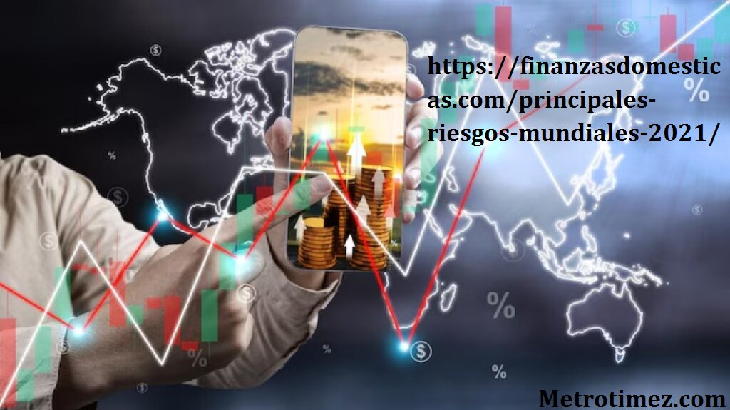 https://finanzasdomesticas.com/principales-riesgos-mundiales-2021/