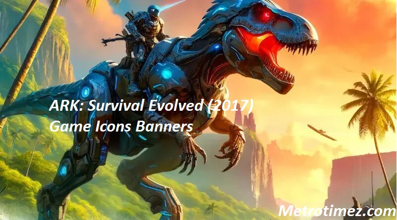 ARK: Survival Evolved (2017) Game Icons Banners