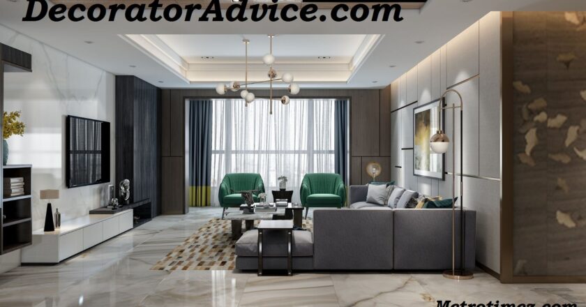 DecoratorAdvice.com: The Ultimate Guide to Home Decoration