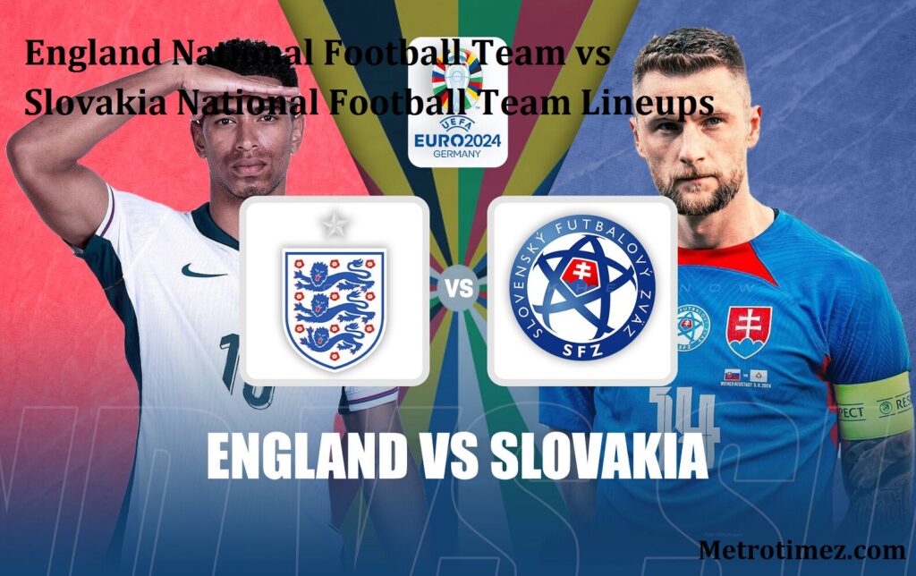 England National Football Team vs Slovakia National Football Team Lineups