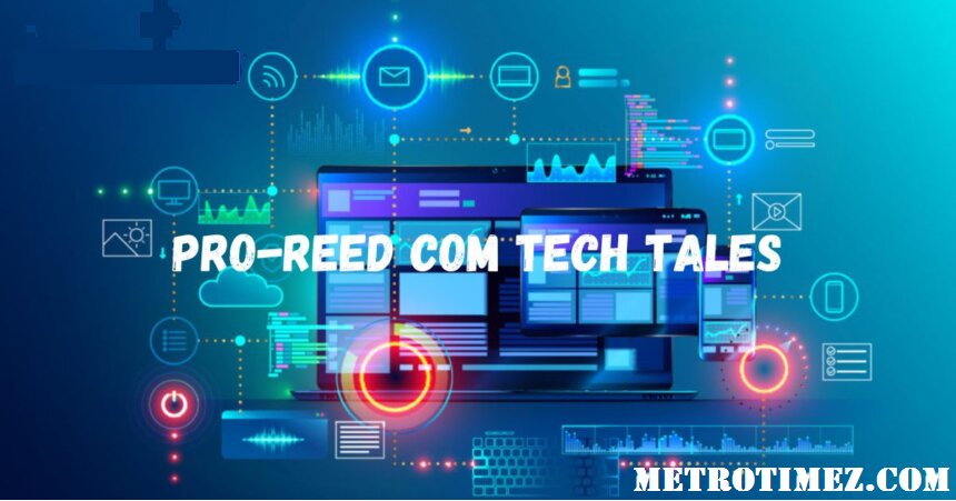 Pro-Reed Com Tech Tales