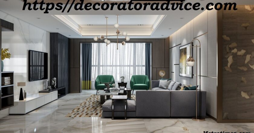 https//decoratoradvice.com: Ultimate Guide Home Decoration